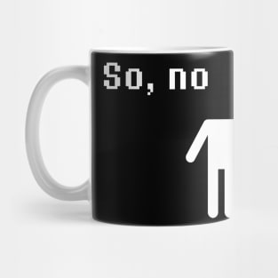 So, no head? (White) Mug